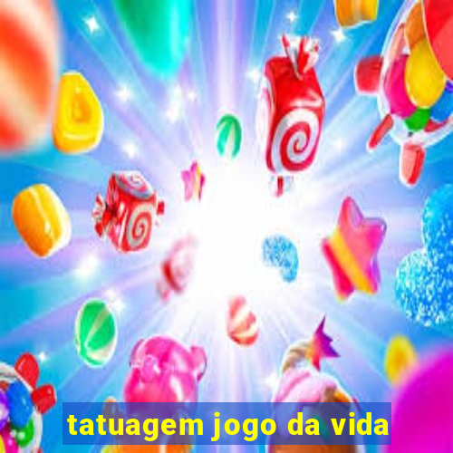 tatuagem jogo da vida